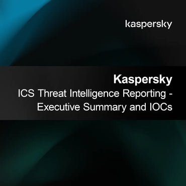 Informe de Inteligencia de Amenazas ICS de Kaspersky - Resumen Ejecutivo e IOCs